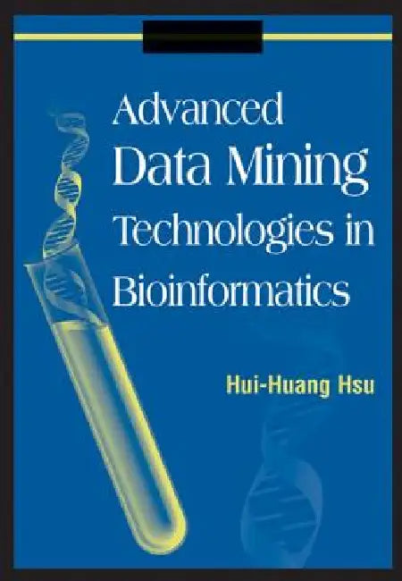 Advanced Data Mining Technologies in Bioinformatics (English, Hui-Huang Hsu)