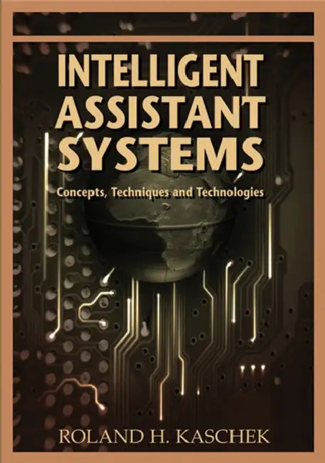 Intelligent Assistant Systems (English, Roland H. Kaschek)