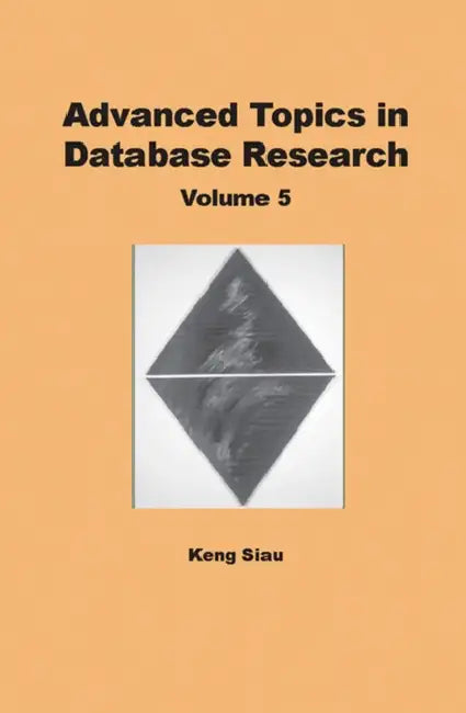 Advanced Topics in Database Research (English, Keng Siau)