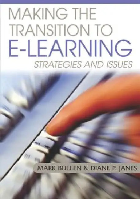 Making the Transition to E-Learning (English, Mark Bullen | Diane P. Janes)
