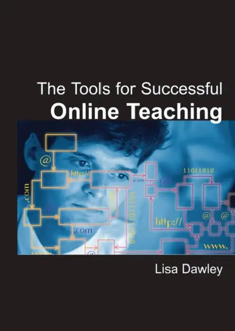 The Tools for Successful Online Teaching (English, Lisa Dawley)