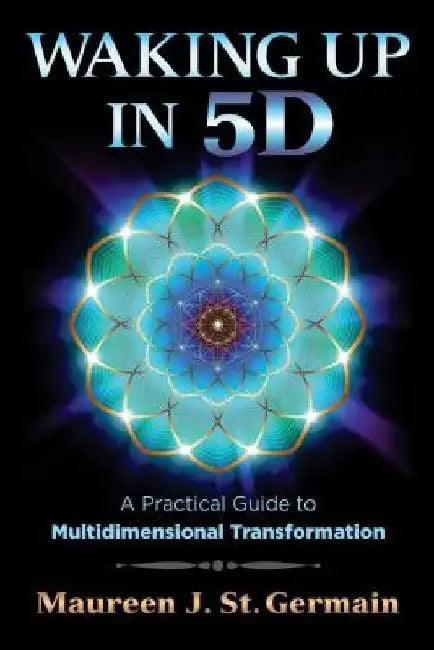 Waking Up in 5d (English, Maureen J. St Germain)
