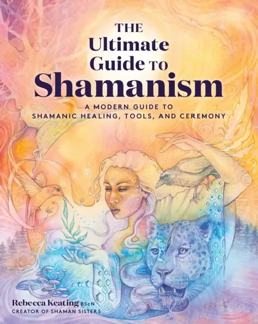 Ultimate Guide to Shamanism (English, Rebecca Keating)