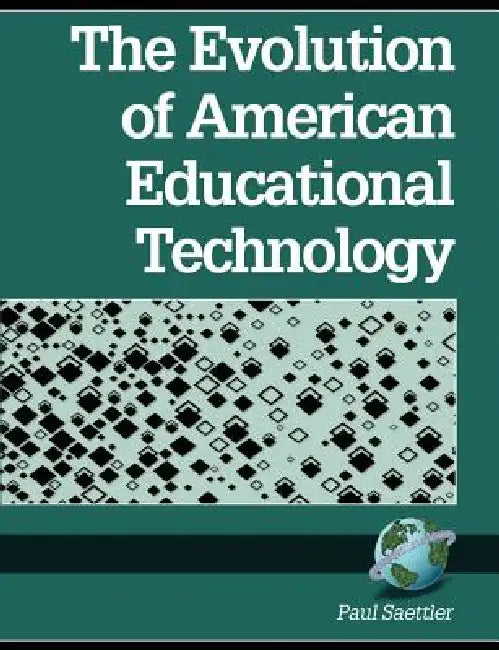 The Evolution of American Educational Technology (English, Paul Saettler)