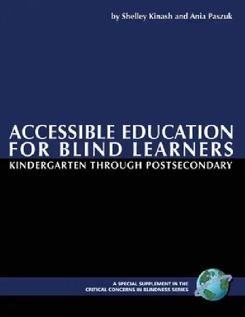 Accessible Education for Blind Learners Kindergarten Through Postsecondary (English, Shelley Kinash | Ania Paszuk | Ronald J. Ferguson)