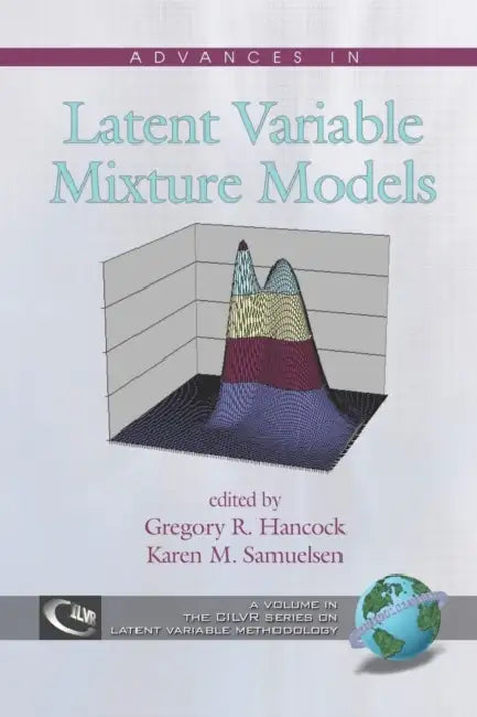 Advances in Latent Variable Mixture Models (Hc) (English, Gregory R. Hancock | Karen M. Samuelsen)