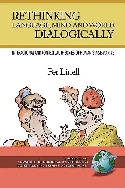 Rethinking Language, Mind, and World Dialogically (English, Per Linell)