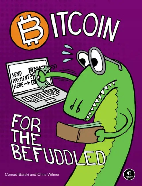 Bitcoin for the Befuddled (English, Conrad Barski | Chris Wilmer)