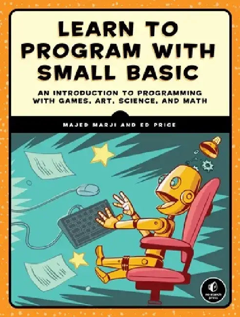 Learn to Program with Small Basic (English, Majed Marji)