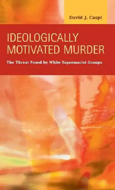 Ideologically Motivated Murder (English, David J. Caspi)