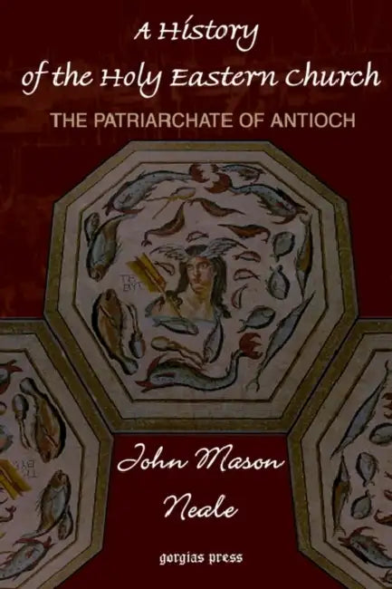 A History of the Holy Eastern Church (English, John Mason Neale)