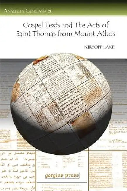 Gospel Texts and the Acts of Saint Thomas from Mount Athos (English, Kirsopp Lake)