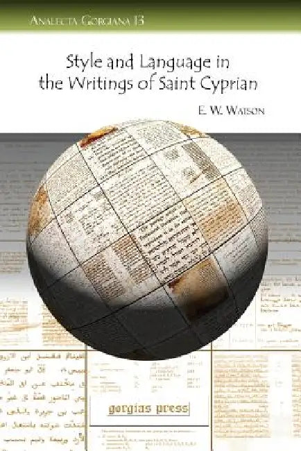 Style and Language in the Writings of Saint Cyprian (English, E. W. W. Watson)