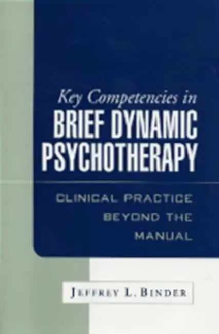 Key Competencies in Brief Dynamic Psychotherapy (English, Jeffrey L. Binder)