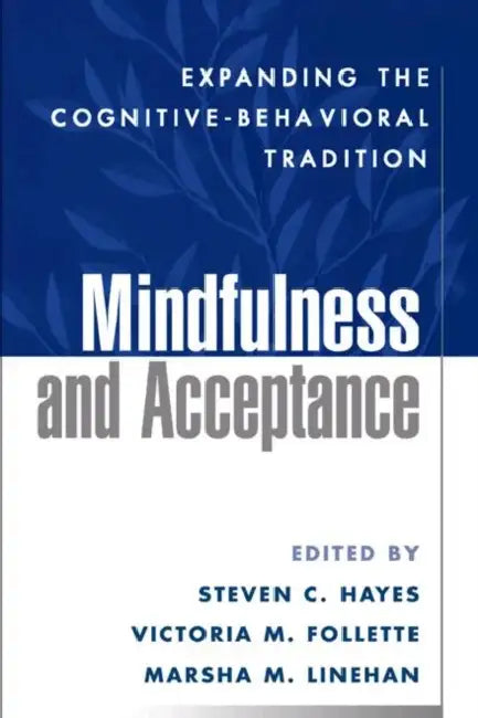 Mindfulness and Acceptance (English, Steven C. Hayes | Victoria M. Follette | Marsha M. Linehan)