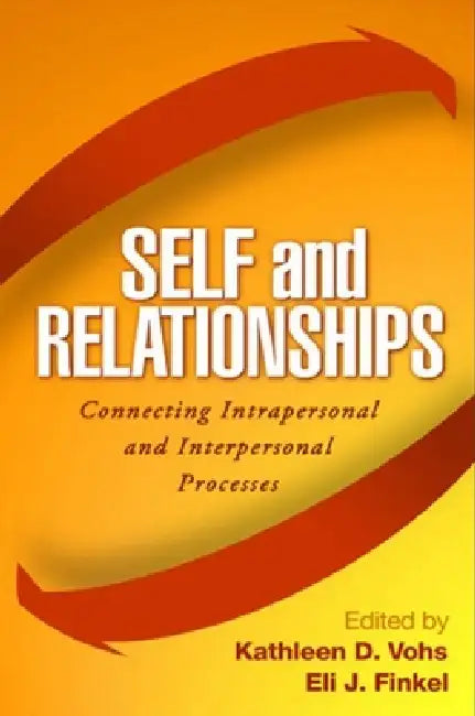 Self and Relationships (English, Kathleen D. Vohs | Eli J. Finkel)