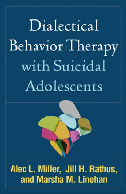 Dialectical Behavior Therapy with Suicidal Adolescents (English, Alec L. Miller | Jill H. Rathus | Marsha M. Linehan)