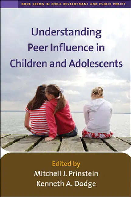 Understanding Peer Influence in Children and Adolescents (English, Prinstein Mitchell J. | Kenneth A. Dodge)