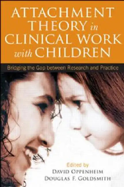 Attachment Theory in Clinical Work with Children (English, David Oppenheim | Douglas F. Goldsmith)