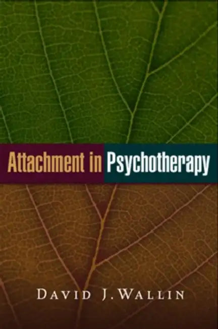 Attachment in Psychotherapy (English, David J. Wallin)