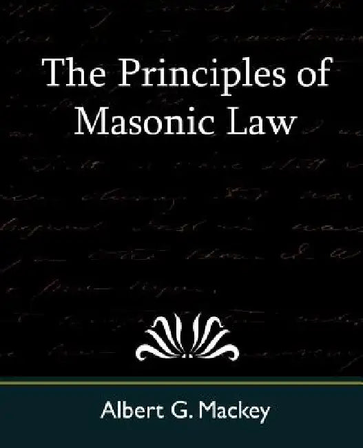 The Principles of Masonic Law (English, Albert Gallatin Mackey | G. Mackey Albert G. Mackey)