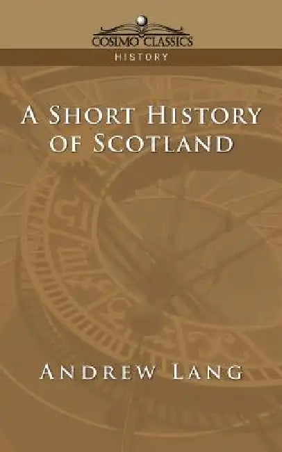A Short History of Scotland (English, Andrew Lang)