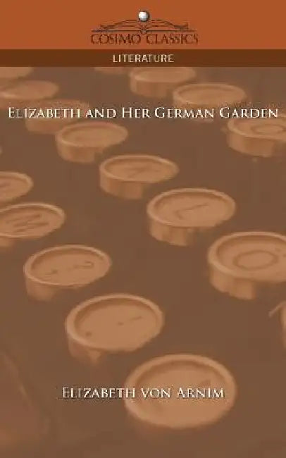 Elizabeth and Her German Garden (English, Elizabeth Arnim)