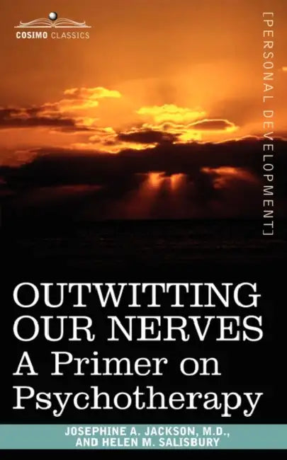 Outwitting Our Nerves (English, M. D. Josephine Jackson | M. D. Josephine Jackson | Helen M. Salisbury)