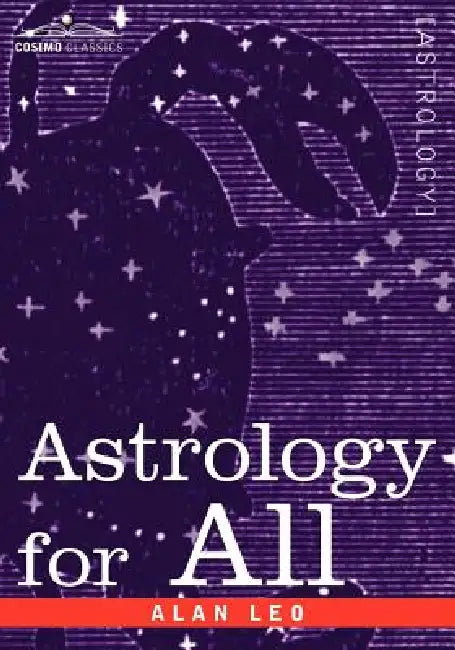 Astrology for All (English, Alan Leo)