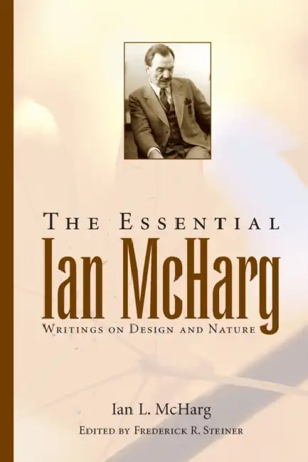 The Essential Ian McHarg (English, Ian L. McHarg | Frederick R. Steiner)
