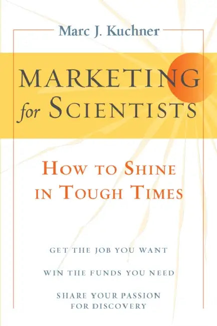 Marketing for Scientists (English, Marc J. Kuchner)