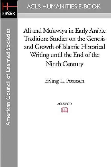 Ali and Mu'awiya in Early Arabic Tradition (English, Erling L. Petersen)