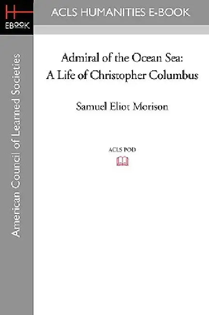 Admiral of the Ocean Sea (English, Samuel Eliot Morison)