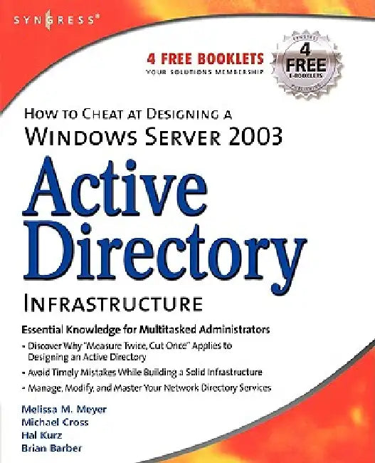 How to Cheat at Designing a Windows Server 2003 Active Directory Infrastructure (English, Melissa M. Meyer | Brian Barber | Michael Cross)