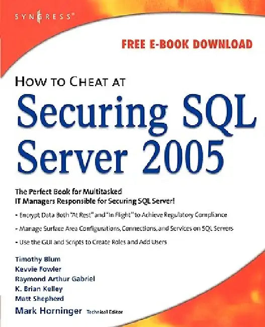 How to Cheat at Securing SQL Server 2005 (English, Mark Horninger | Timothy Blum | Kevvie Fowler)