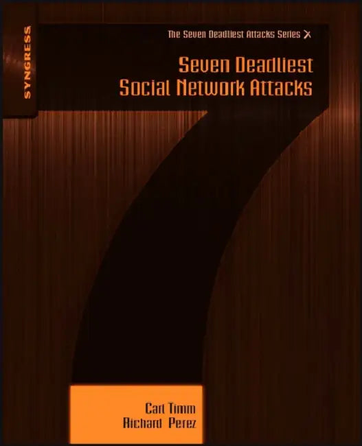 Seven Deadliest Social Network Attacks (English, Carl Timm | Richard Perez)