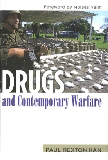 Drugs and Contemporary Warfare (English, Paul Rexton Kan)