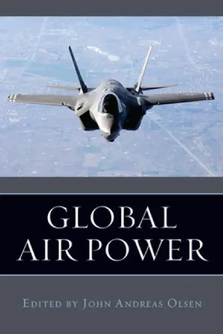 Global Air Power (English, John Andreas Olsen)
