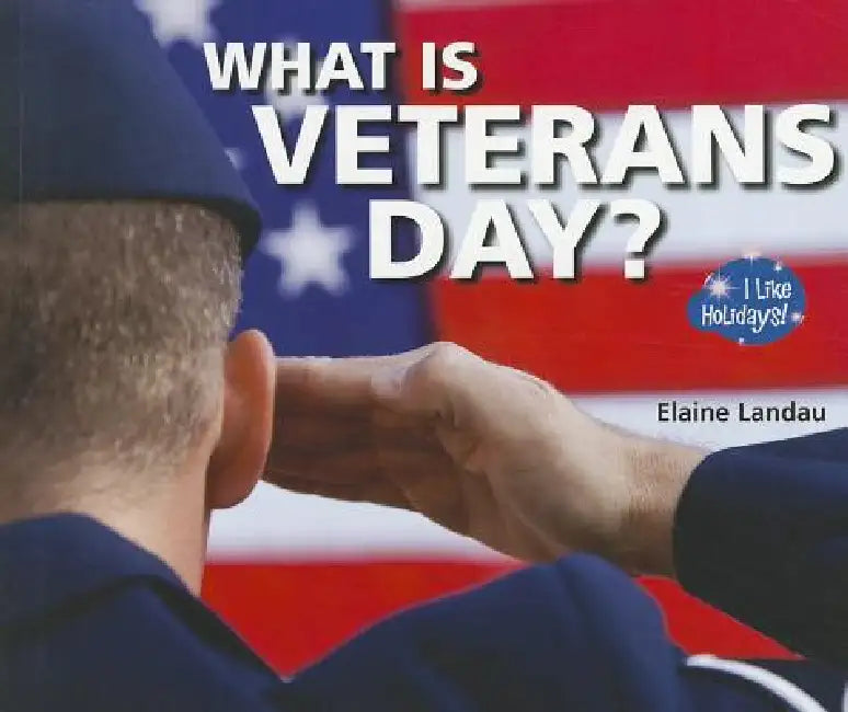 What Is Veterans Day? (English, Elaine Landau)