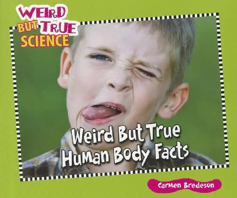 Weird But True Human Body Facts (English, Carmen Bredeson)
