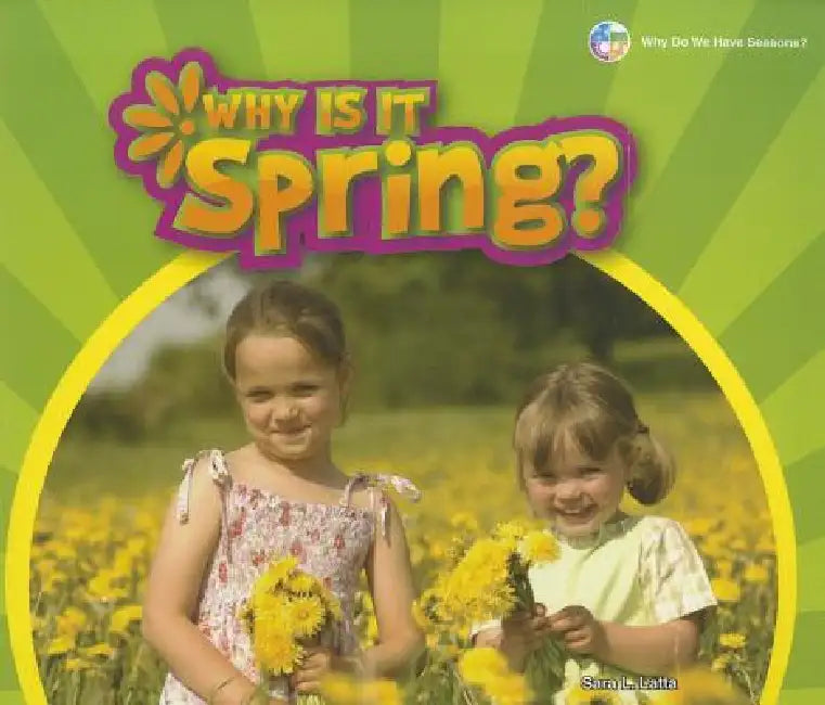 Why Is It Spring? (English, Sara L. Latta)
