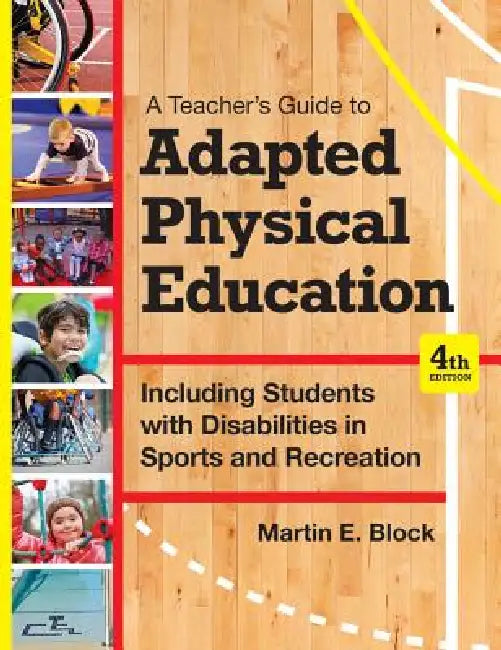 A Teacher's Guide to Adapted Physical Education (English, Martin E. Block)