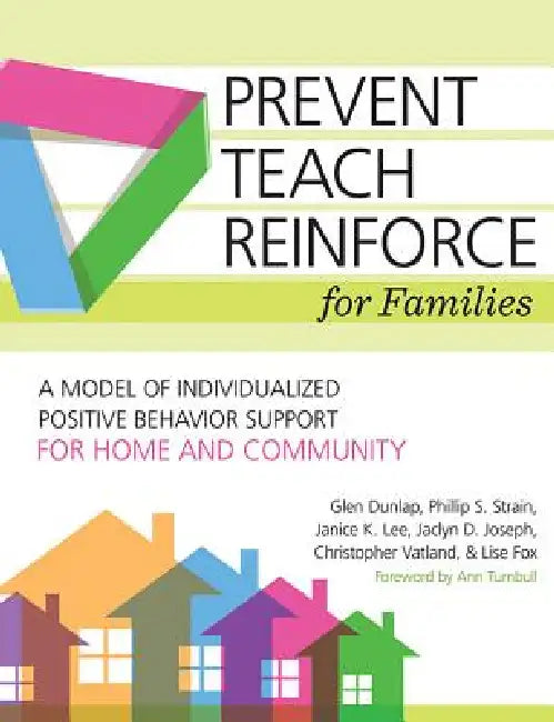Prevent-Teach-Reinforce for Families (English, Glen Dunlap | Lise Fox | Janice K. Lee)
