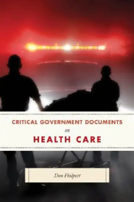 Critical Government Documents on Health Care (English, Don Philpott)