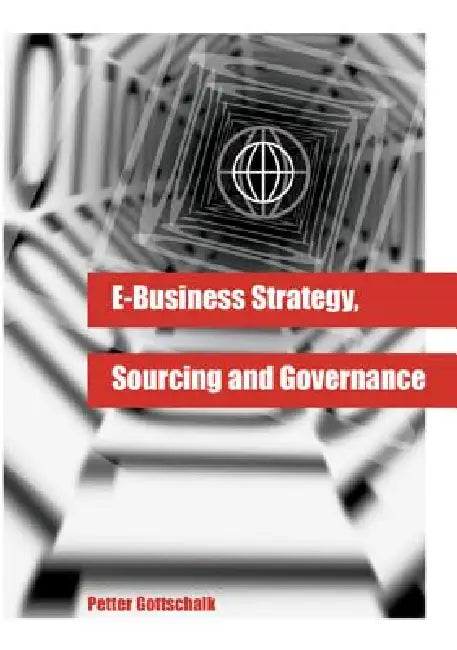 E-Business Strategy, Sourcing and Governance (English, Petter Gottschalk)
