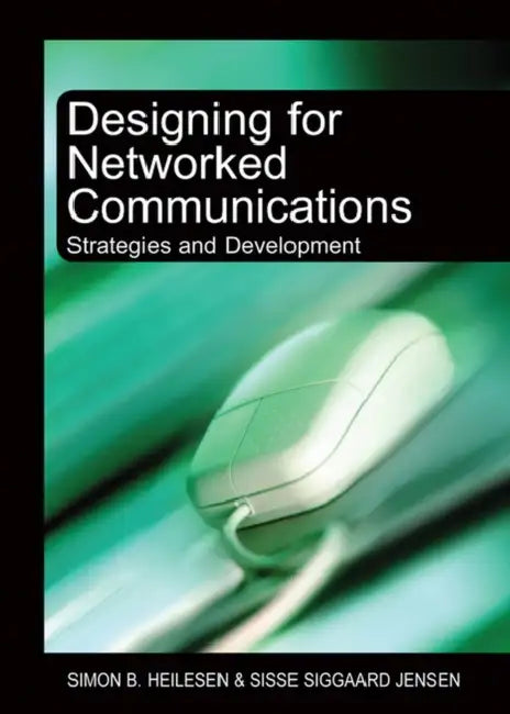Designing for Networked Communications (English, Simon B. Heilesen)