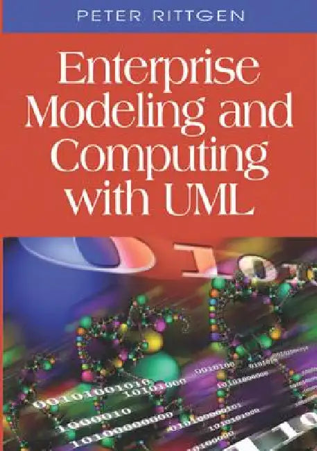 Enterprise Modeling and Computing with UML (English, Peter Rittgen)