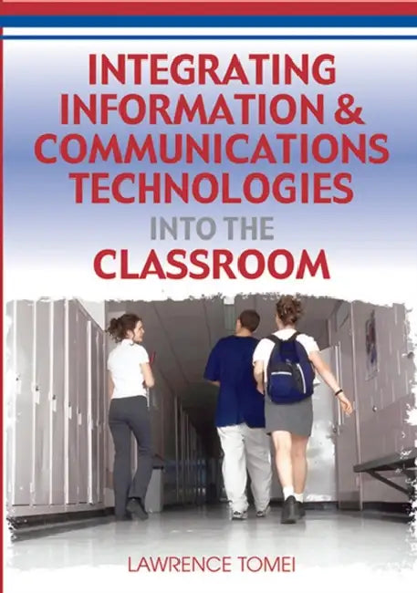 Integrating Information & Communications Technologies Into the Classroom (English, Lawrence Tomei)
