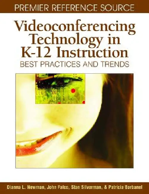 Videoconferencing Technology in K-12 Instruction (English, Dianna L. Newman | Stan Silverman | John Falco)