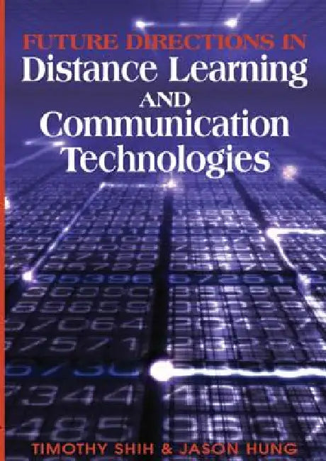 Future Directions in Distance Learning and Communication Technologies (English, Timothy Shih | Jason Hung)